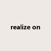 realize on是什么意思