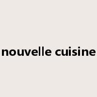 nouvelle cuisine是什么意思