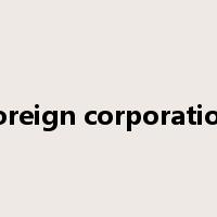foreign corporation是什么意思