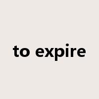 to expire是什么意思