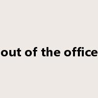 out of the office是什么意思