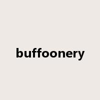 buffoonery是什么意思