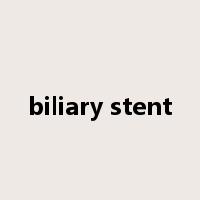 biliary stent是什么意思