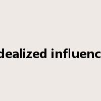 idealized influence是什么意思