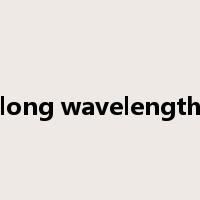 long wavelength是什么意思