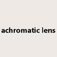 achromatic lens是什么意思