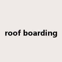 roof boarding是什么意思