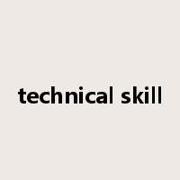 technical skill是什么意思
