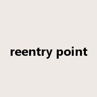 reentry point是什么意思