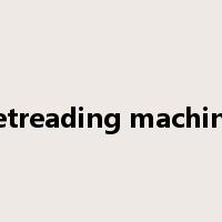 retreading machine是什么意思