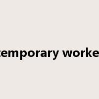 temporary worker是什么意思