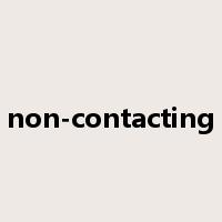 non-contacting是什么意思