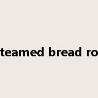 Steamed bread roll是什么意思