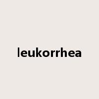 leukorrhea是什么意思