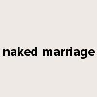 naked marriage是什么意思