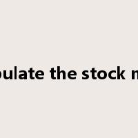 manipulate the stock market是什么意思