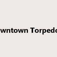 Downtown Torpedoes是什么意思