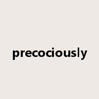 precociously是什么意思