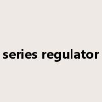 series regulator是什么意思