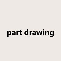 part drawing是什么意思