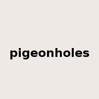 pigeonholes是什么意思