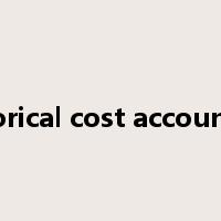historical cost accounting是什么意思