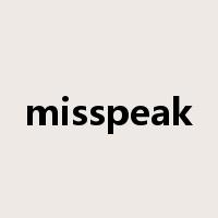 misspeak是什么意思