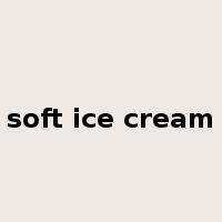 soft ice cream是什么意思