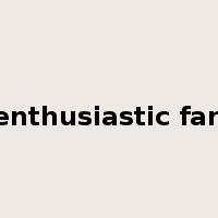 enthusiastic fan是什么意思