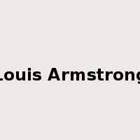 Louis Armstrong是什么意思