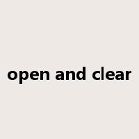 open and clear是什么意思