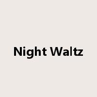 Night Waltz是什么意思