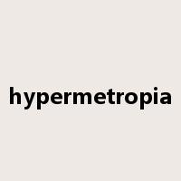 hypermetropia是什么意思