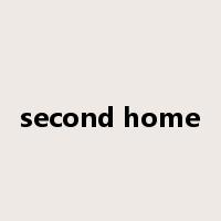 second home是什么意思