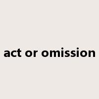act or omission是什么意思
