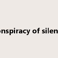 conspiracy of silence是什么意思
