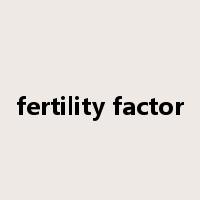 fertility factor是什么意思