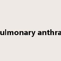 Pulmonary anthrax是什么意思