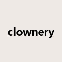 clownery是什么意思
