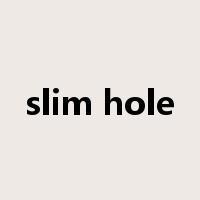 slim hole是什么意思