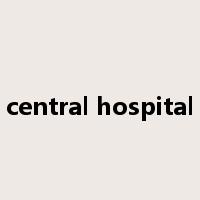 central hospital是什么意思