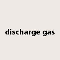 discharge gas是什么意思