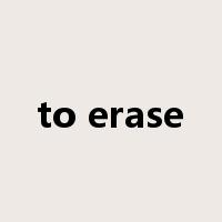 to erase是什么意思