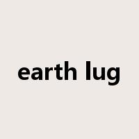 earth lug是什么意思