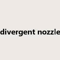 divergent nozzle是什么意思
