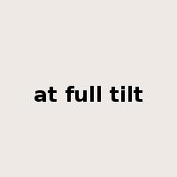 at full tilt是什么意思
