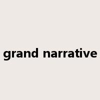 grand narrative是什么意思