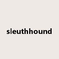 sleuthhound是什么意思