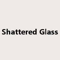 Shattered Glass是什么意思