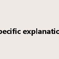 specific explanation是什么意思
